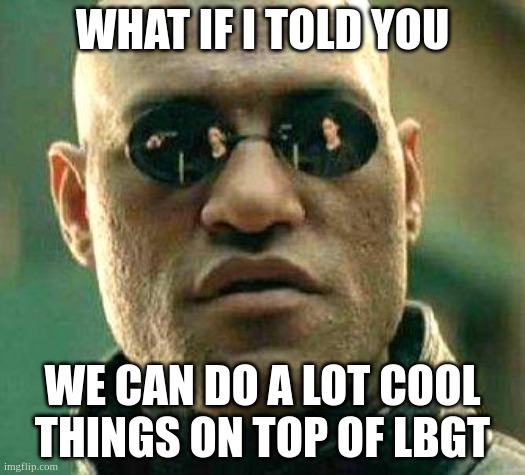 What if I told You